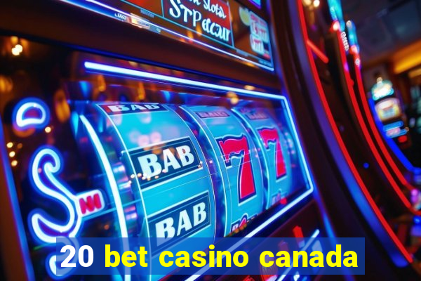 20 bet casino canada