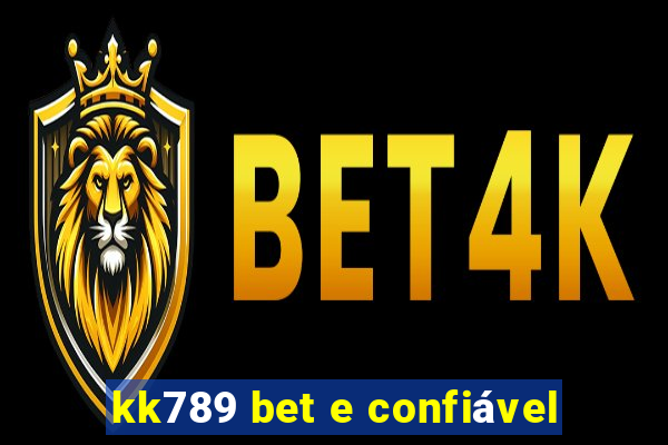 kk789 bet e confiável