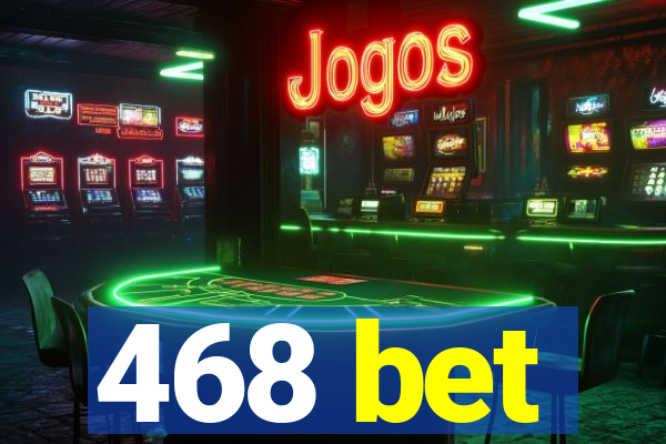 468 bet