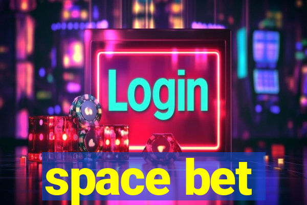 space bet