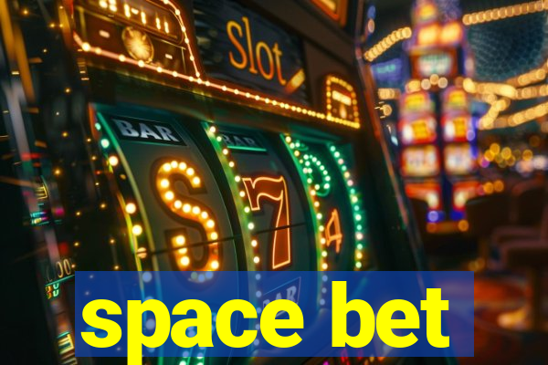 space bet