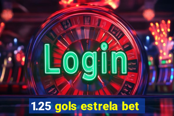 1.25 gols estrela bet