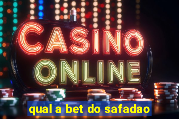 qual a bet do safadao