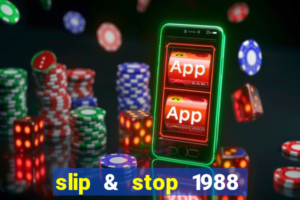 slip & stop 1988 bingo tarte!!!