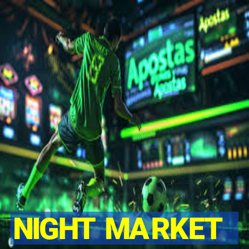 NIGHT MARKET