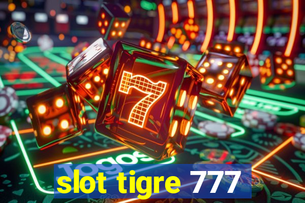 slot tigre 777