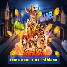 como zoar o corinthians