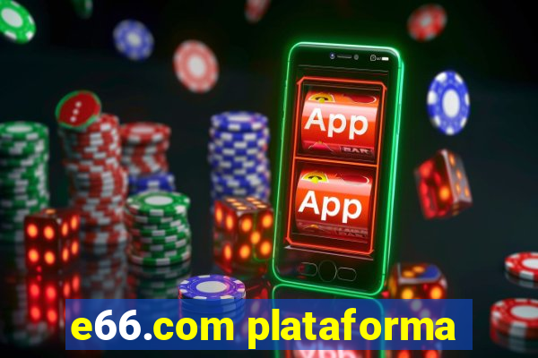 e66.com plataforma