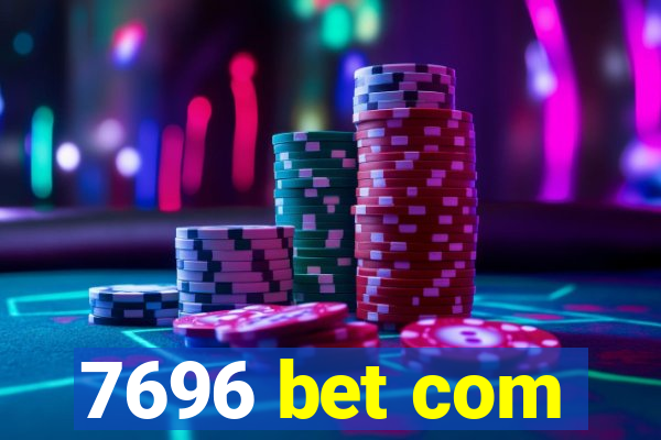 7696 bet com