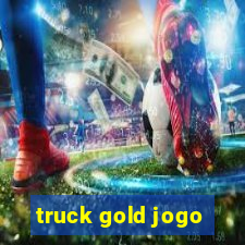 truck gold jogo