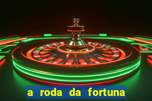 a roda da fortuna o que ele sente por mim