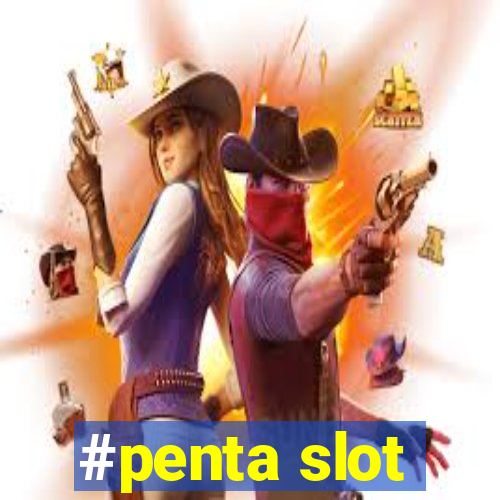 #penta slot