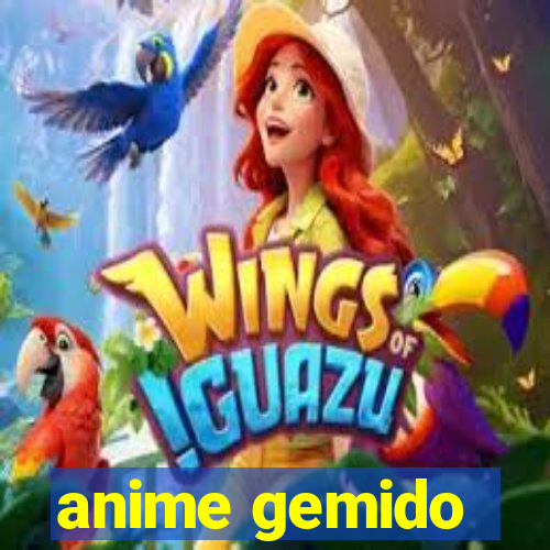 anime gemido