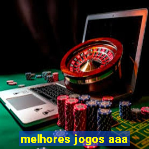 melhores jogos aaa