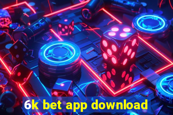 6k bet app download