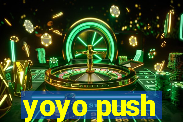 yoyo push