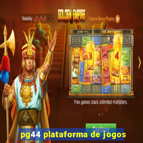 pg44 plataforma de jogos