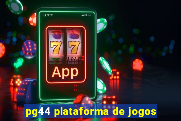 pg44 plataforma de jogos