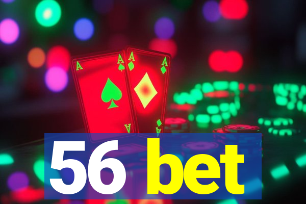 56 bet