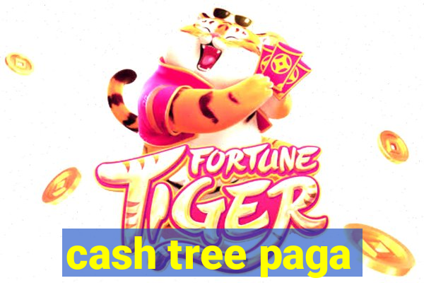 cash tree paga