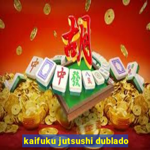 kaifuku jutsushi dublado