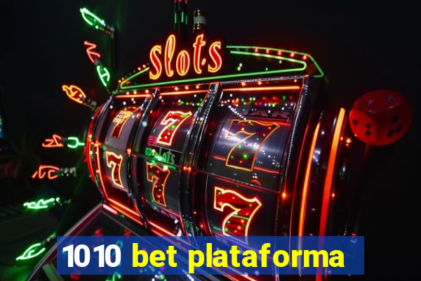 1010 bet plataforma