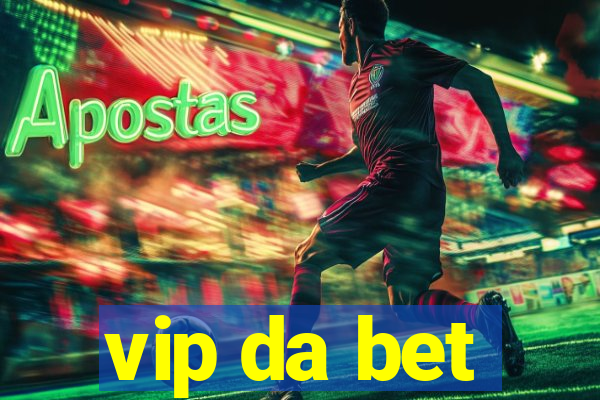 vip da bet