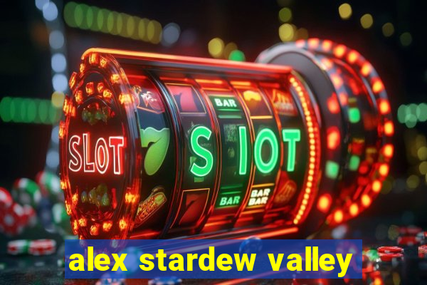 alex stardew valley