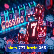 slots 777 brwin 365