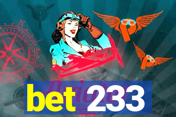 bet 233