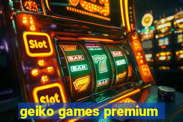 geiko games premium