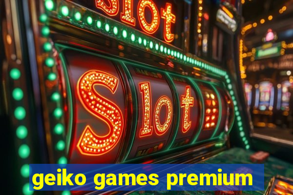 geiko games premium