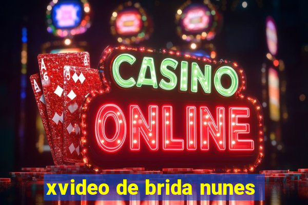 xvideo de brida nunes