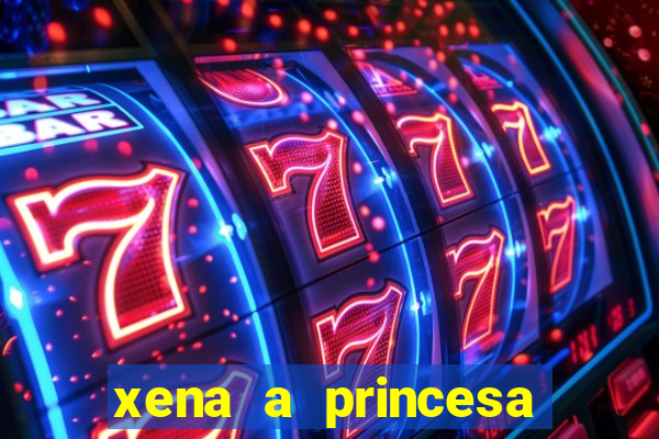 xena a princesa guerreira online