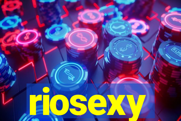 riosexy