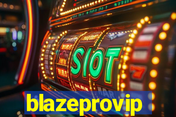 blazeprovip