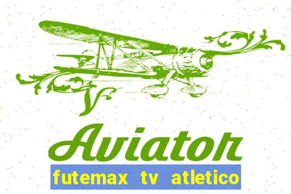 futemax tv atletico x botafogo