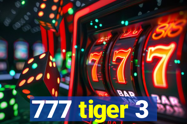 777 tiger 3