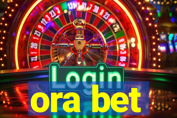 ora bet