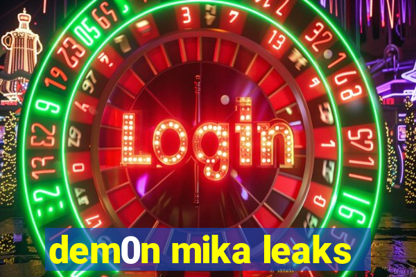 dem0n mika leaks