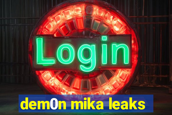 dem0n mika leaks