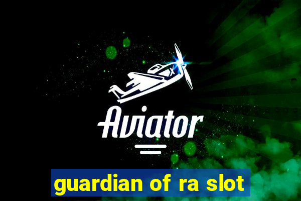 guardian of ra slot