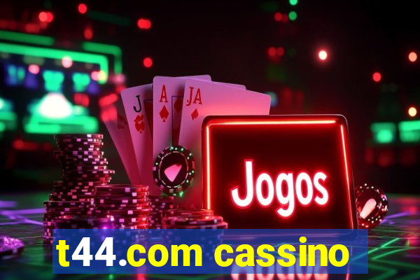 t44.com cassino