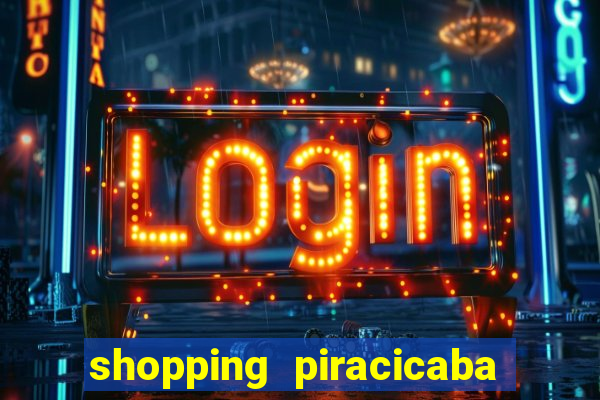 shopping piracicaba - brmalls