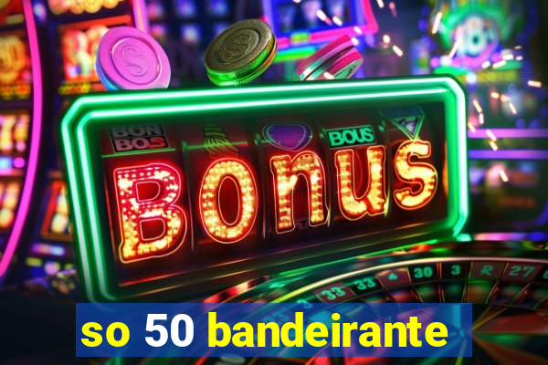 so 50 bandeirante