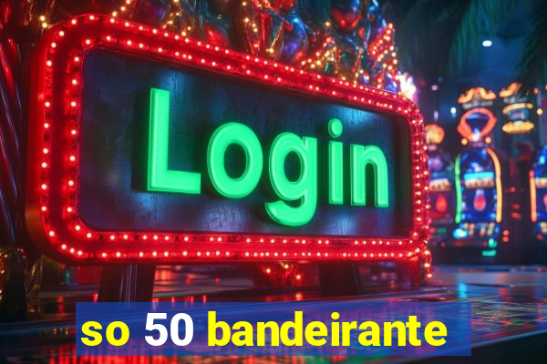 so 50 bandeirante