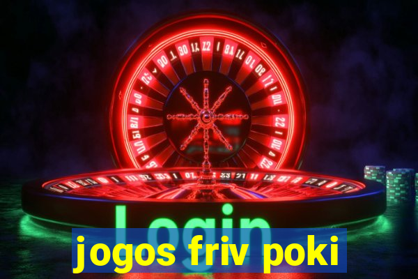 jogos friv poki