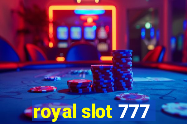 royal slot 777