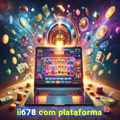 ii678 com plataforma