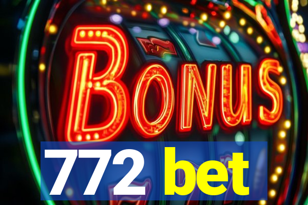 772 bet